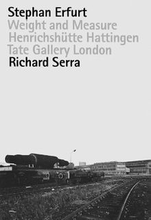 Stephan Erfurt & Richard Serra: Weight And Measure