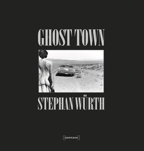 Stephan Wrth: Ghost Town