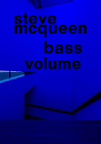 Steve McQueen: Bass Volume