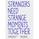 Strangers Need Strange Moments Together