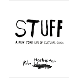 STUFF: A New York Life of Cultural Chaos