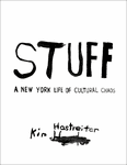 STUFF: A New York Life of Cultural Chaos