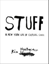 STUFF: A New York Life of Cultural Chaos
