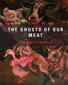 Sue Coe: The Ghosts of Our Meat