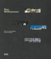 Sue Williamson: There�s Something I Must Tell You