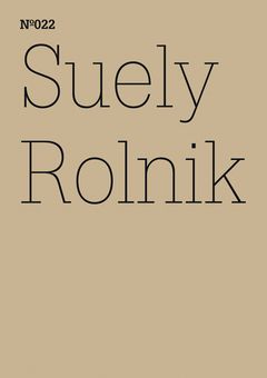 Suely Rolnik: Archive Mania