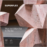 SUPERFLEX: There Are Other Fish in the Sea