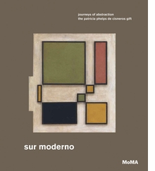 Sur moderno: Journeys of Abstraction