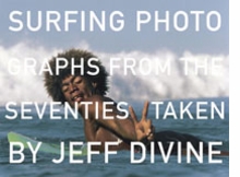 Surfing Photographs from the Seventies Taken by Jeff Divine