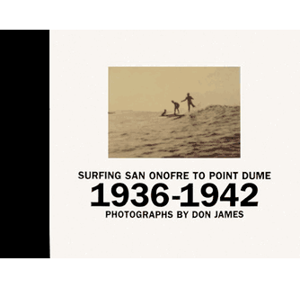 Surfing San Onofre to Point Dume Photographs by Don James ARTBOOK