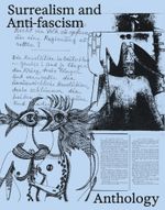 Surrealism and Anti-fascism: Anthology