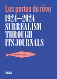 Surrealism through Its Journals 19242024