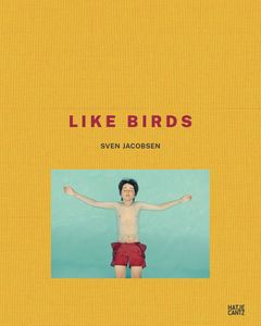 Sven Jacobsen: Like Birds