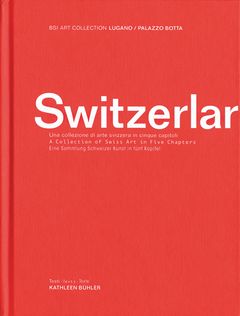 Switzerlart: A Collection of Swiss Art in Five Chapters
