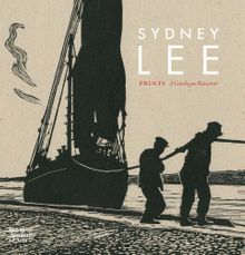 Sydney Lee: Prints, a Catalogue Raisonne