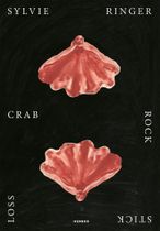 Sylvie Ringer: Crab, Rock, Stick, Loss