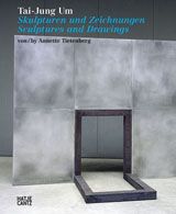 Tai-Jung Um: Sculptures and Drawings