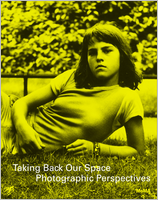 Taking Back Our Space: Photographic Perspectives