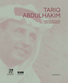 Tariq Abdulhakim: A Melody Between Past and Present