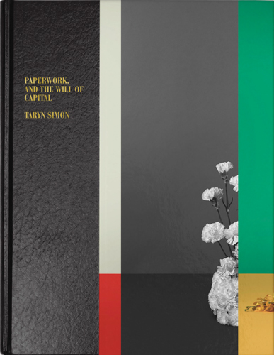 洋書 Paperwork and the Will of Capital Taryn Simon: Paperwork and the Will of Capital, 555 West