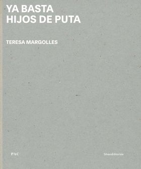 Teresa Margolles: Ya Basta Hijos de Puta