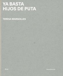 Teresa Margolles: Ya Basta Hijos de Puta