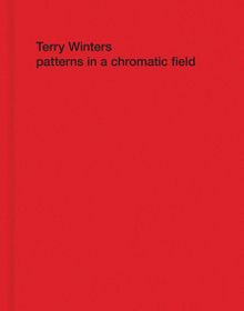 Terry Winters: Patterns in a Chromatic Field