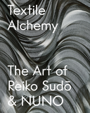 Textile Alchemy: The Art of Reiko Sudo & NUNO