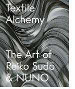 Textile Alchemy: The Art of Reiko Sudo & NUNO