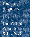 Textile Alchemy: The Art of Reiko Sudo & NUNO