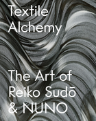Textile Alchemy: The Art of Reiko Sudo & NUNO