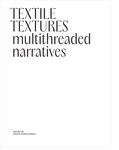 Textile Textures: Multithreaded Narratives
