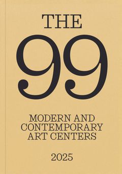 The 99: Modern and Contemporary Art Centers