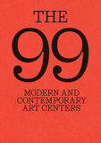 The 99: Modern and Contemporary Art Centers