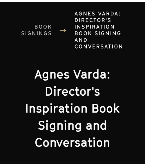 The Academy Museum presents 'Agnes Varda: Director's Inspiration Book Signing and Conversation'