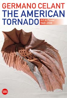 The American Tornado: Art in Power 1949-2008