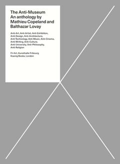 The Anti-Museum: An Anthology