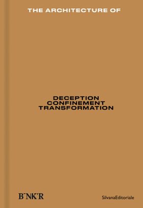 The Architecture of: Deception, Confinement, Transformation