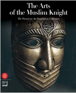 The Art of the Muslim Knights: The Furusyya Art Foundation Collection