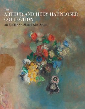 The Arthur and Hedy Hahnloser Collection