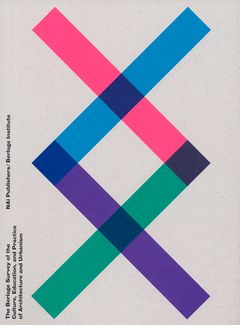 The Berlage Survey of the Culture, Education, and Practice of Architecture and Urbanism