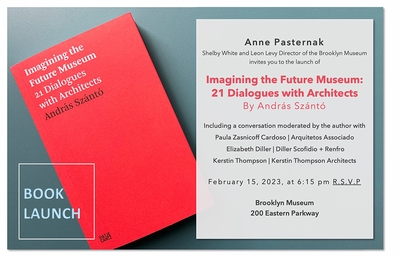 The Brooklyn Museum presents the launch of 'Imagining the Future Museum: 21 Dialogues with Architects' by Andrs Sznt