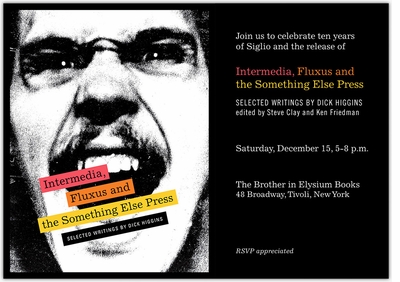 The Brother In Elysium Books celebrates Dick Higgins' Selected Writings and 10 Years of Siglio Press