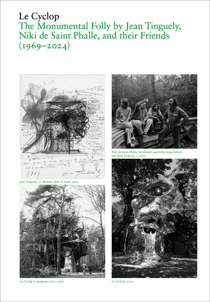 Le Cyclop A Monumental Folly by Tinguely, Saint Phalle, and Their