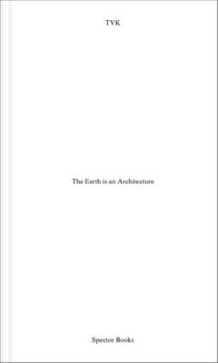 The Earth Is Architecture