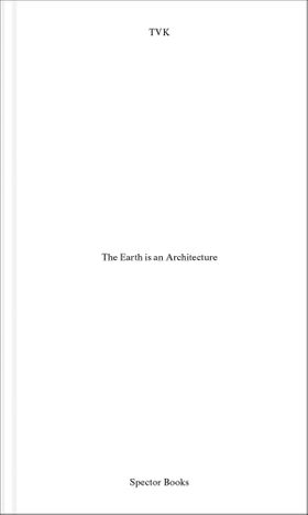 The Earth Is Architecture