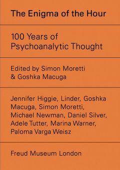 The Enigma of the Hour: 100 Years of Psychoanalytic Thought