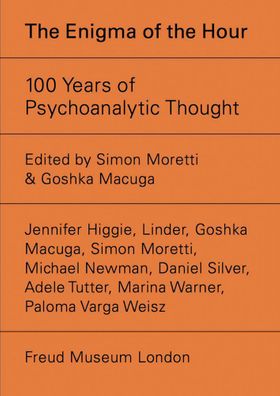The Enigma of the Hour: 100 Years of Psychoanalytic Thought
