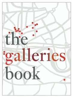 The Galleries Book: 33 Contemporary Fine Art Galleries in London