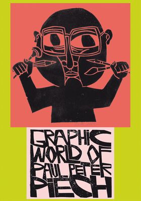 The Graphic Worldof Paul Peter Piech